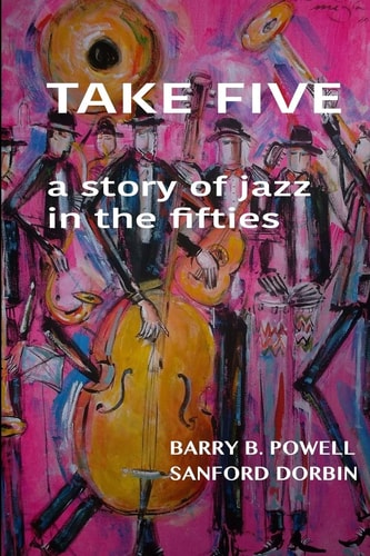 Take Five A Story of the Jazz in the Fifties