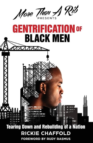 Gentrification of Black Men The Tearing Down and Rebuilding of a Nation