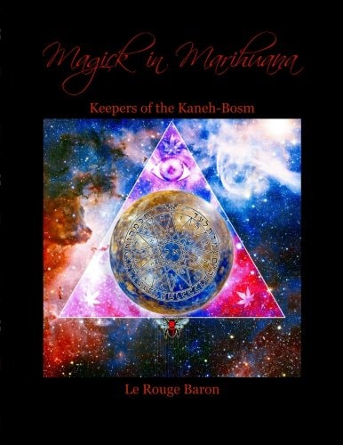 Magick in Marihuana Keepers of the Kaneh-Bosm