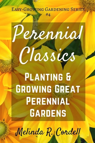 Perennial Classics Planting & Growing Great Perennial Gardens