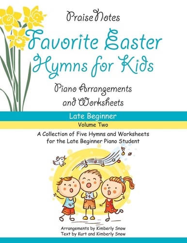 Favorite Easter Hymns for Kids (Volume 2) A Collection of Five Easy Hymns for the Late Beginner Piano Student
