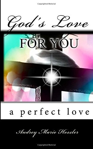 God's Love For You A Perfect Love
