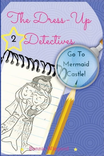 The Dress-Up Detectives Go To Mermaid Castle