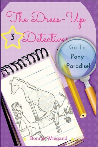 The Dress-Up Detectives Go To Pony Paradise
