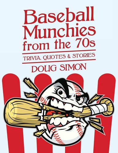 Baseball Munchies from The 70s TRIVIA, QUOTES and STORIES