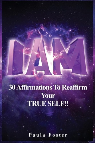 I Am 30 Affirmations To Reaffirm Your TRUE SELF!