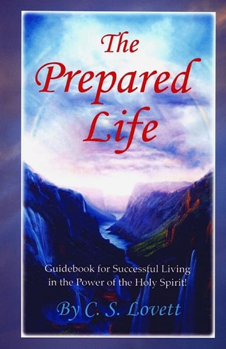 The Prepared Life Guidebook for Successful Living in the Power of the Holy Spirit!