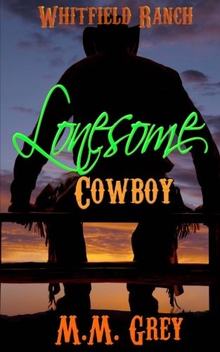 Lonesome Cowboy Whitfield Ranch Book 1
