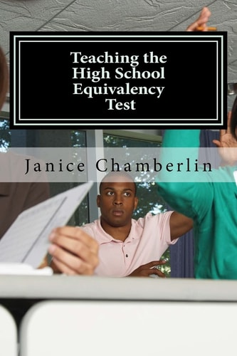 Teaching the High School Equivalency Test Practical Advice for Instructors of the GED, TASC, Or HiSet Tests