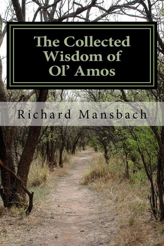 The Collected Wisdom of Ol' Amos An Exceptional Mule