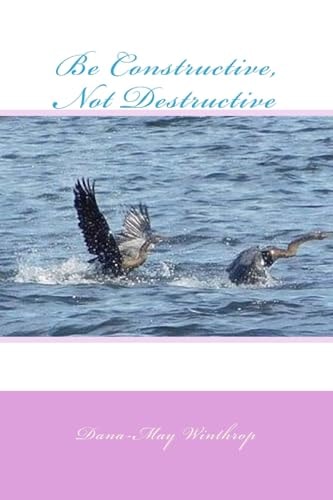 Be Constructive, Not Destructive