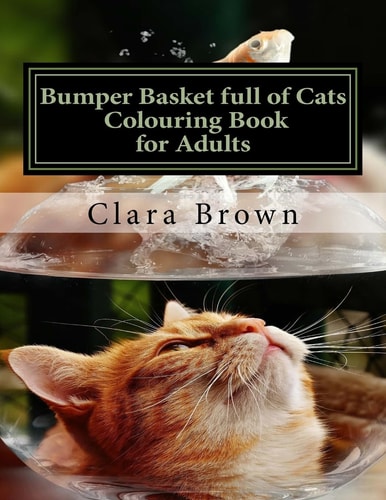 Bumper Basket Full of Cats Colouring Book for Adults Art Therapy for Adults