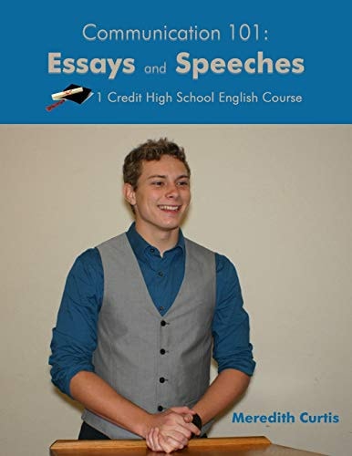 Communication 101: Essays and Speeches One Credit High School English Course