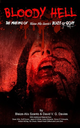 Bloody Hell The Making of Blaize-Alix Szanto's Blaze of Gory
