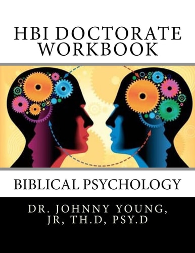 HBI Doctorate Workbook Curriculum for Biblical Psychology