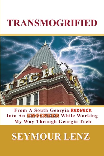 Transmogrified From a South Georgia Redneck Into an Engineer While Working My Way Through Georgia Tech