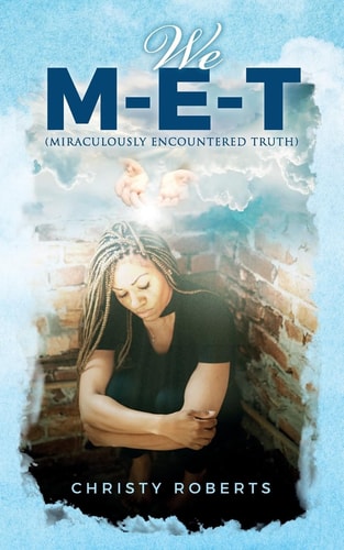 We M-E-T (Miraculously Encountered Truth)