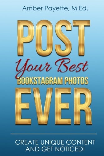 Post Your Best Bookstagram Photos Ever Create Unique Content and Get Noticed