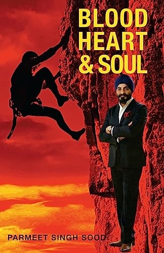 Blood Heart and Soul Success Stories of Entrpreneurs Who Made It Against All Odds