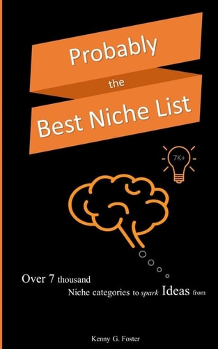 Probably the Best Niche List Over 7 Thousand Niche Categories to Spark Ideas From