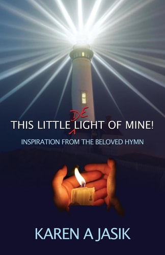 This Little De-Light of Mine Inspiration from the Beloved Hymn