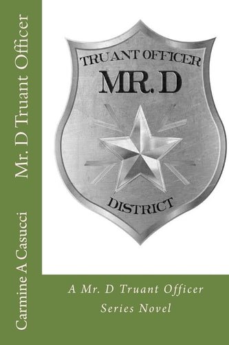 Mr. D Truant Officer A Mr. D Truant Officer Series Novel