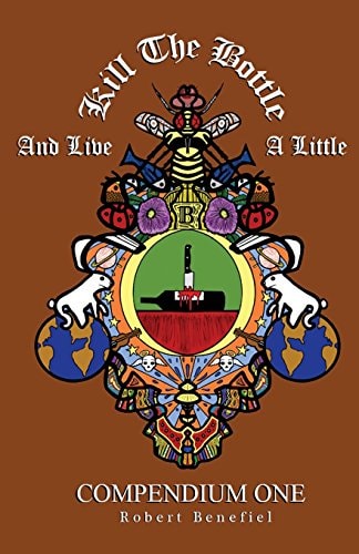 Kill The Bottle And Live A Little Compendium 1