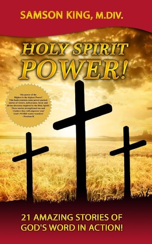 Holy Spirit Power! 21 Amazing Stories of God's Word in Action!