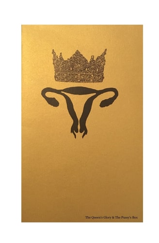 The Queen's Glory and the Pussy's Box