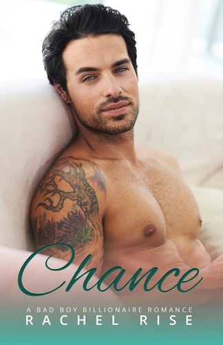 Chance A Bad Boy Billionaire Romance