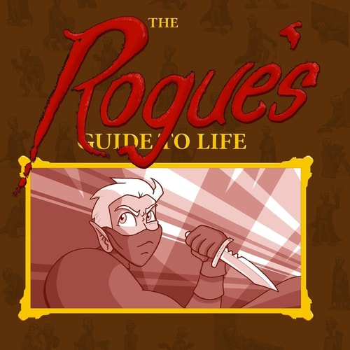 The Rogue's Guide To Life