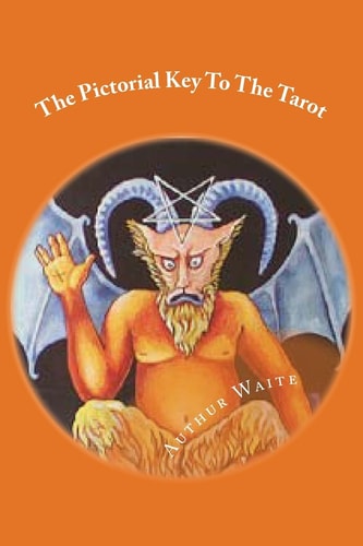 The Pictorial Key to the Tarot Classic Literature