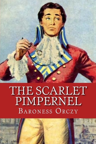 The Scarlet Pimpernel Classic Literature