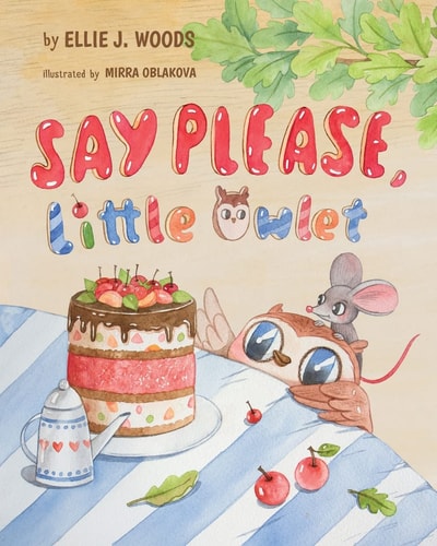 Say Please, Little Owlet (Children's Book about the Little Owlet Who Learns Manners, Rhyming Kids Book, Bedtime Story, Picture Books, Ages 3-5, Preschool Books)