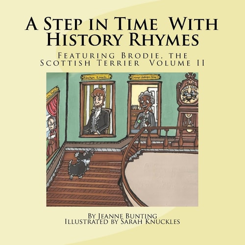 A Step in Time With History Rhymes Featuring Brodie, the Scottish Terrier: Volume II
