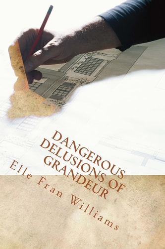 Dangerous Delusions of Grandeur Ambition Is a Two-Edged Sword