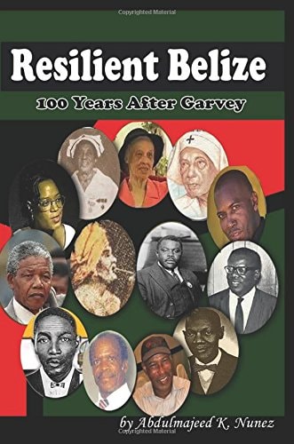 Resilient Belize 100 Years After Garvey