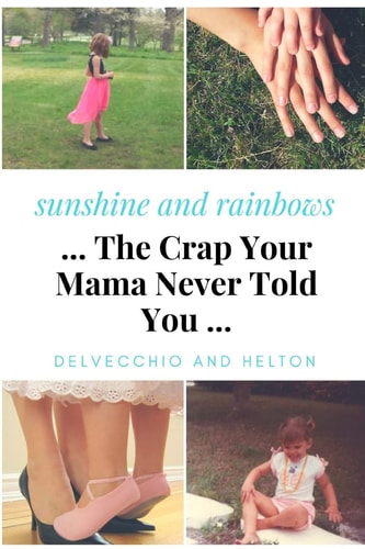 Sunshine and Rainbows The Crap Your Mama Never Told You