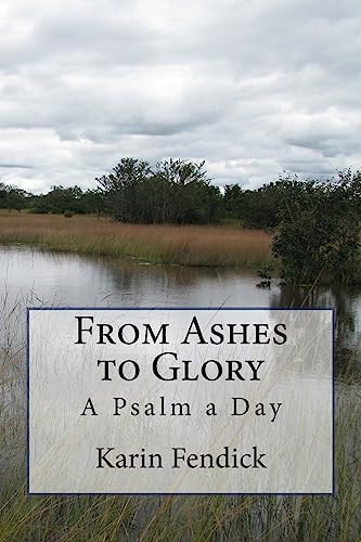 From Ashes to Glory A Psalm a Day