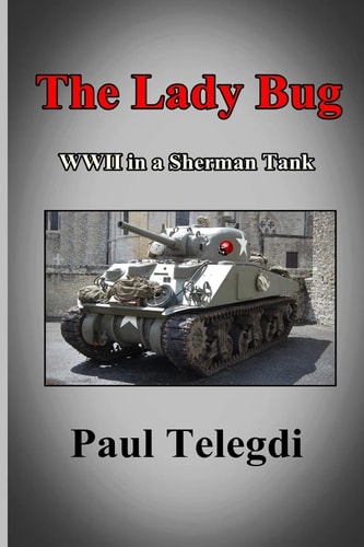 The Lady Bug WWII in a Sherman Tank
