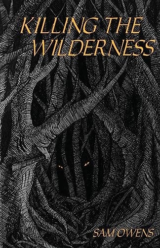 Killing the Wilderness