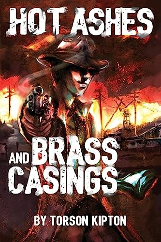 Hot Ashes and Brass Casings An Almost Dead Novel