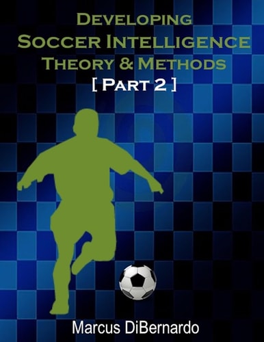 Developing Soccer Intelligence Part II Theory and Methods