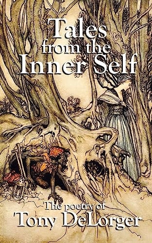 Tales from the Inner Self The Poetry of Tony DeLorger