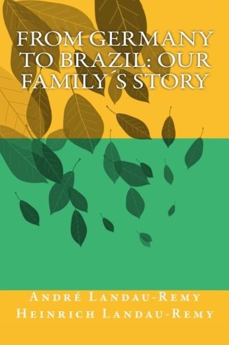 From Germany to Brazil Our Family ́s Story