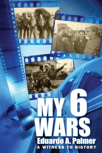My 6 Wars A Witnees to History