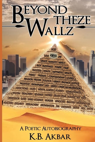 "Beyond Theze Wallz" "A Poetic Autobiography"