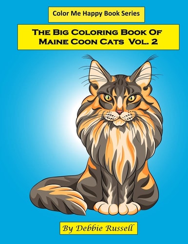 The Big Coloring Book Of Maine Coon Cats - Volume 2 40 AMAZING Maine Coon Coloring Pages!