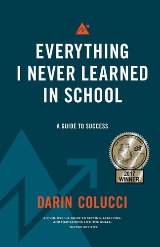 Everything I Never Learned in School A Guide to Success