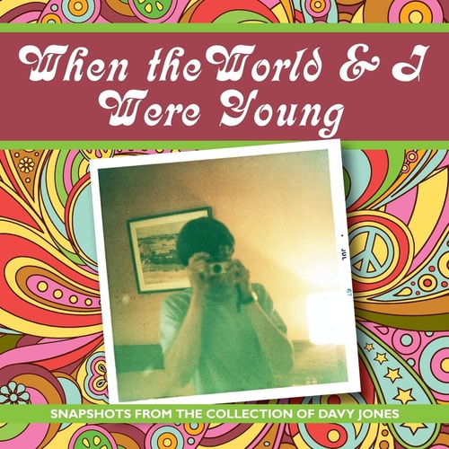When the World and I Were Young Snapshots from the Collection of Davy Jones